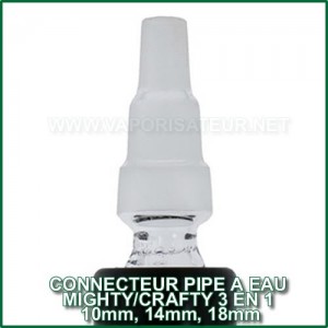 Connecteur bubbler Mighty ou Crafty 3 en 1 - mâle 10mm, 14mm et 18mm