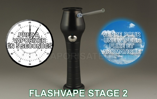 FlashVAPE Stage 2 le vaporisateur qui chauffe le plus vite